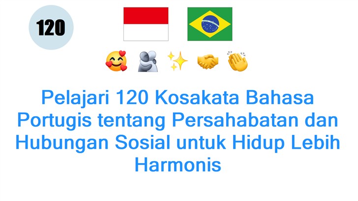 Pelajari 120 Kosakata Bahasa Portugis tentang Persahabatan dan Hubungan Sosial untuk Hidup Lebih Harmonis
